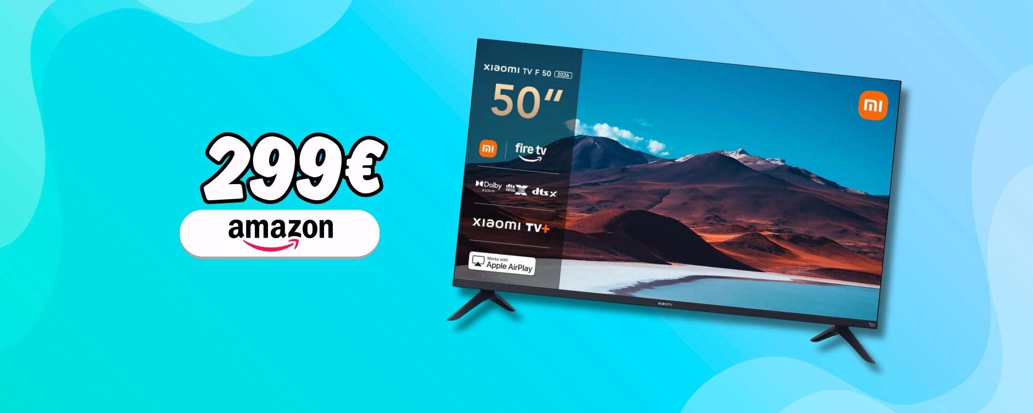 Xiaomi TV, il modello da 50 pollici 4K UHD è una bomba da soli 299€ Xiaomi TV, il modello da 50 pollici 4K UHD è una bomba da soli 299€