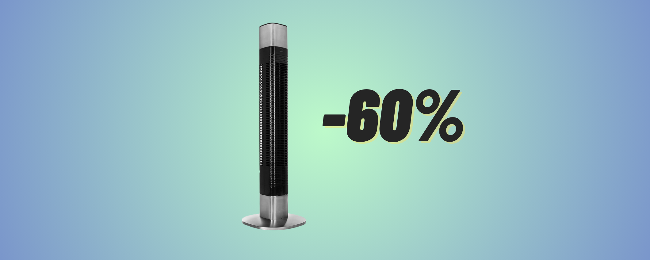 Il ventilatore a torre smart in sconto del -60% Il ventilatore a torre smart in sconto del -60%