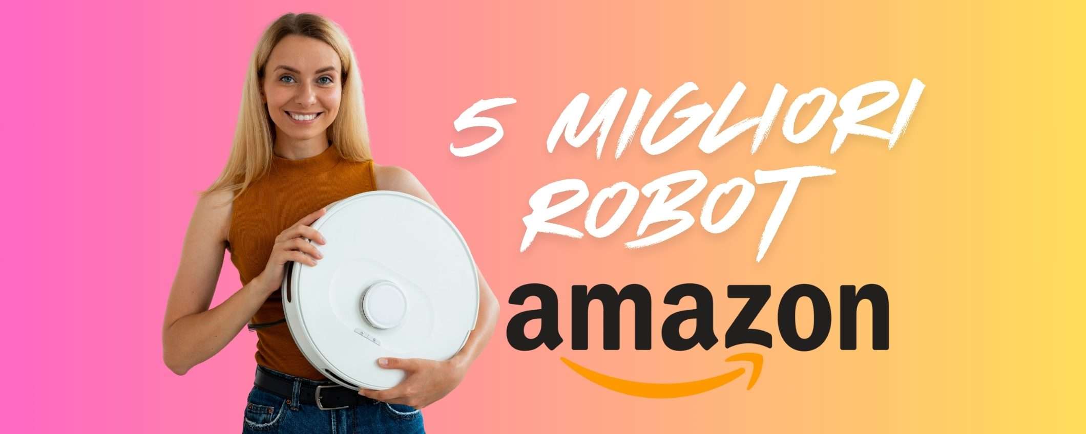 Pavimenti puliti senza sforzo? Ecco 5 Robot aspirapolvere a prezzi imbattibili Pavimenti puliti senza sforzo? Ecco 5 Robot aspirapolvere a prezzi imbattibili