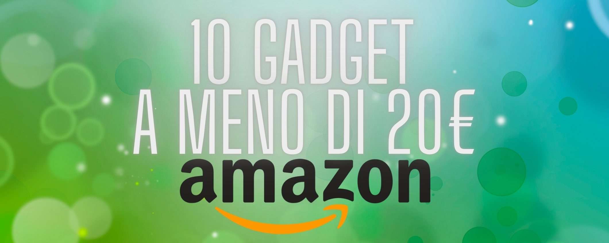 PREZZI FOLLI su Amazon: 10 gadget fantastici a meno di 20€ PREZZI FOLLI su Amazon: 10 gadget fantastici a meno di 20€