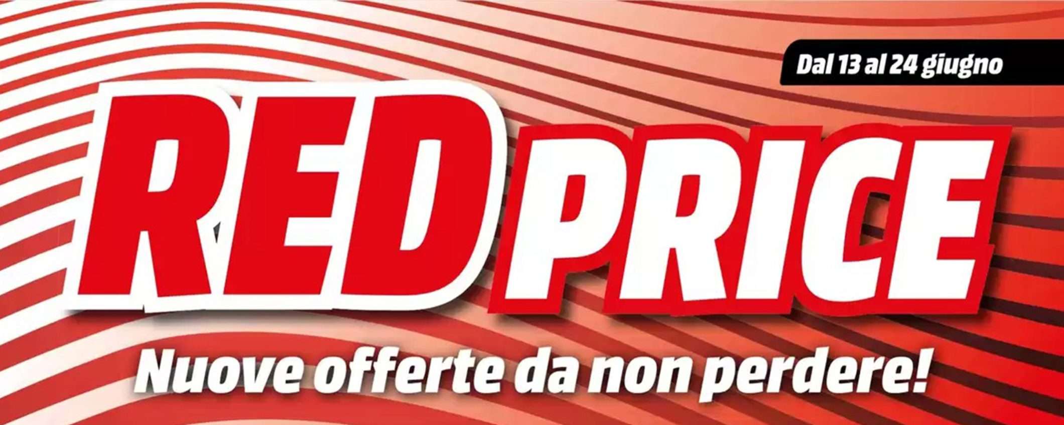 Volantino MediaWorld, occhio al Red Price: tante offerte fino a fine giugno Volantino MediaWorld, occhio al Red Price: tante offerte fino a fine giugno
