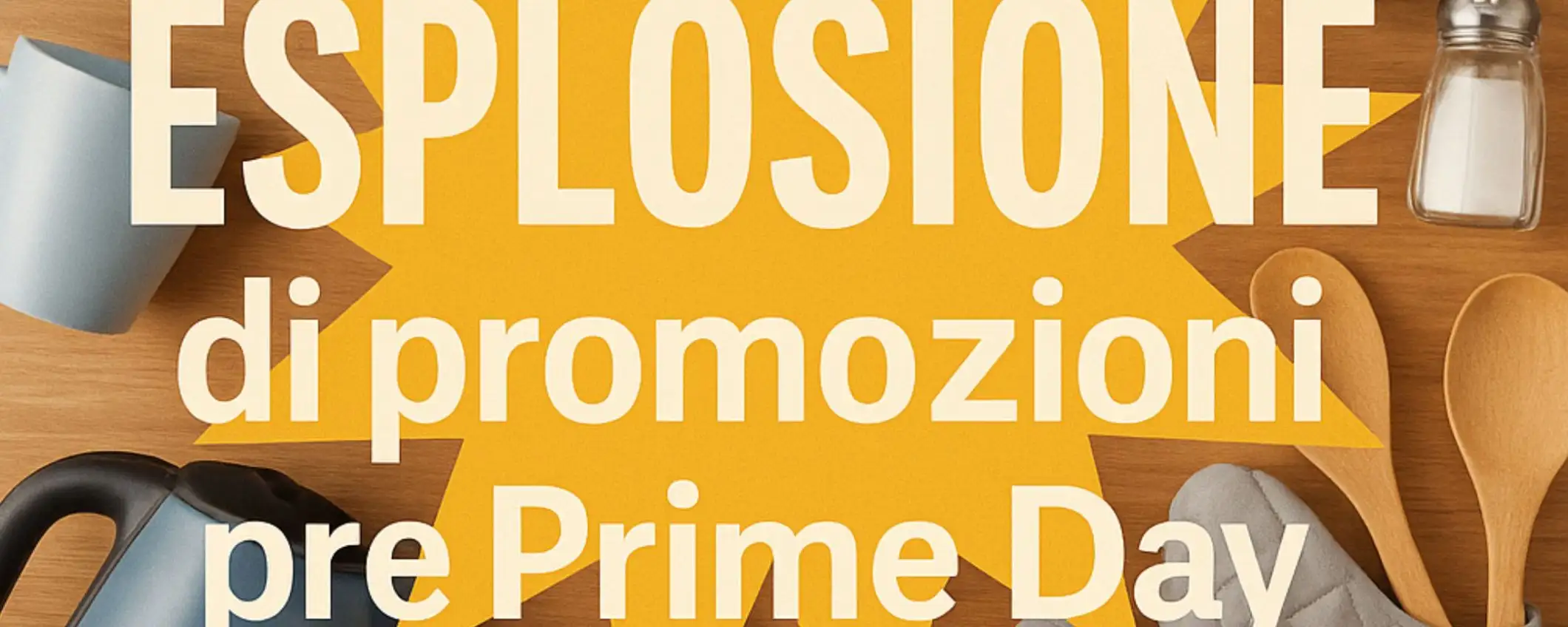 Amazon casa e cucina: ESPLOSIONE di promozioni pre Prime Day (da 7,99€ a 25€) Amazon casa e cucina: ESPLOSIONE di promozioni pre Prime Day (da 7,99€ a 25€)