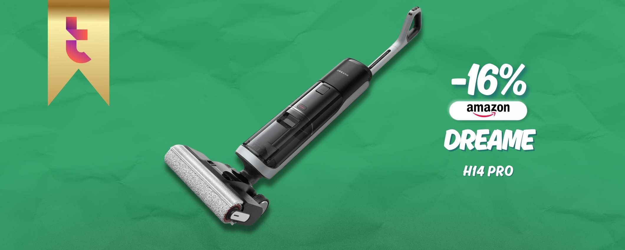 DREAME H14 Pro per pulizie senza sudore e in un solo passaggio (-16%) DREAME H14 Pro per pulizie senza sudore e in un solo passaggio (-16%)