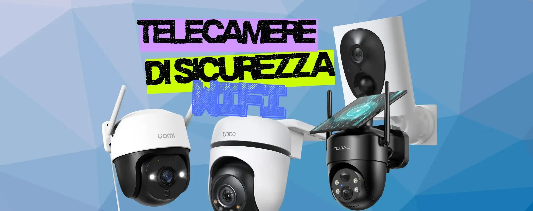 Le migliori telecamere WiFi di sicurezza a prezzi imperdibili Le migliori telecamere WiFi di sicurezza a prezzi imperdibili