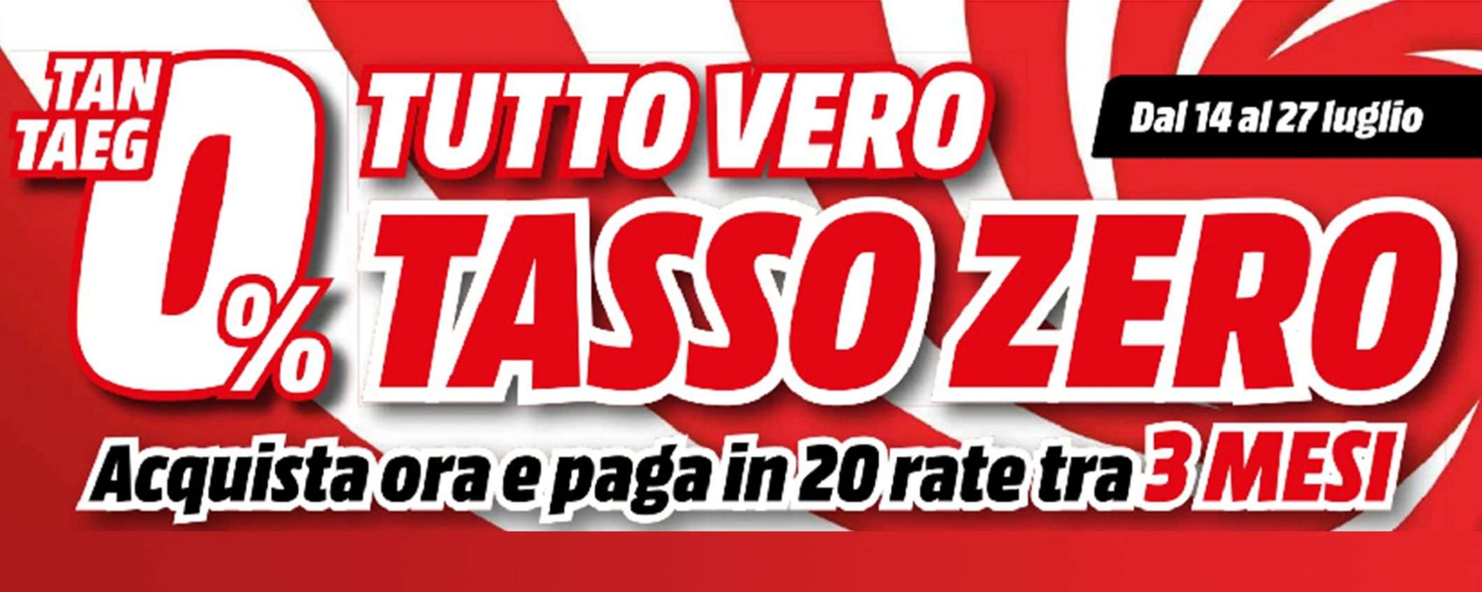 Volantino MediaWorld: inizi a pagare fra 3 mesi, in 20 rate a tasso zero Volantino MediaWorld: inizi a pagare fra 3 mesi, in 20 rate a tasso zero