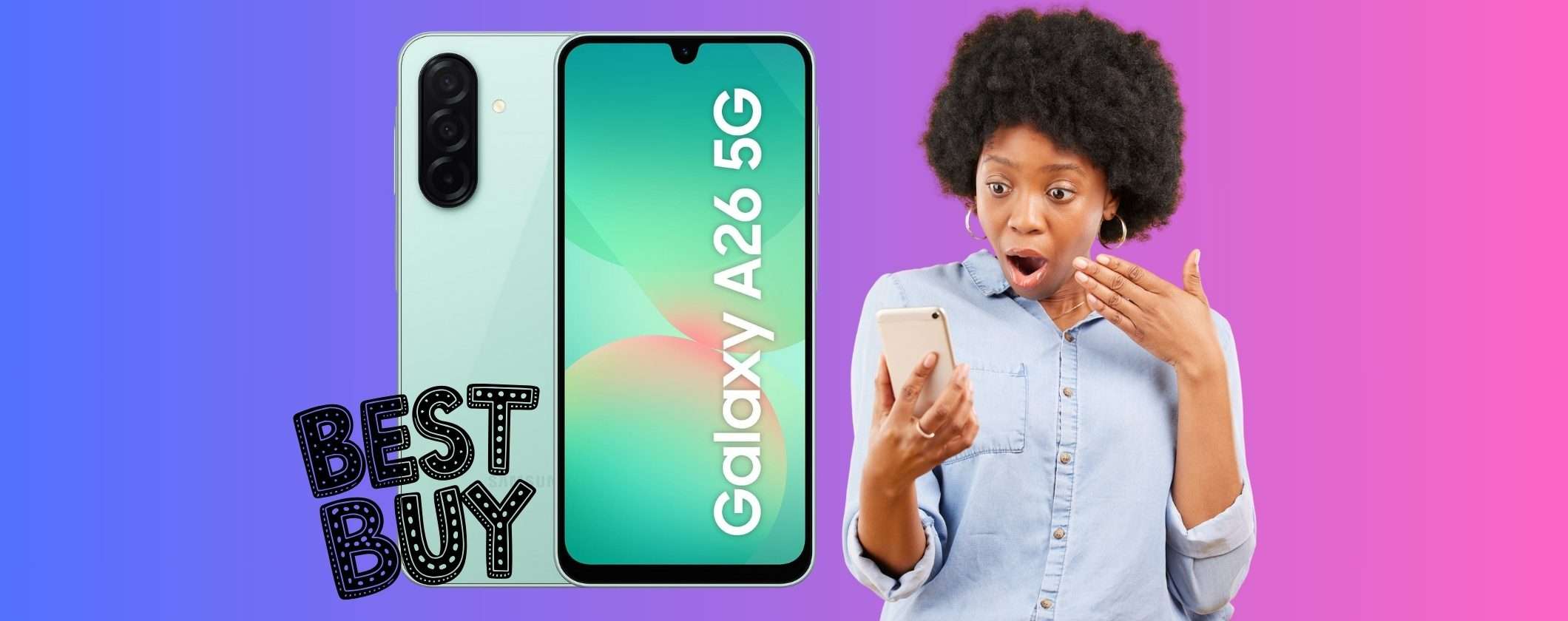Samsung Galaxy A26 5G da 128GB è il best buy del weekend