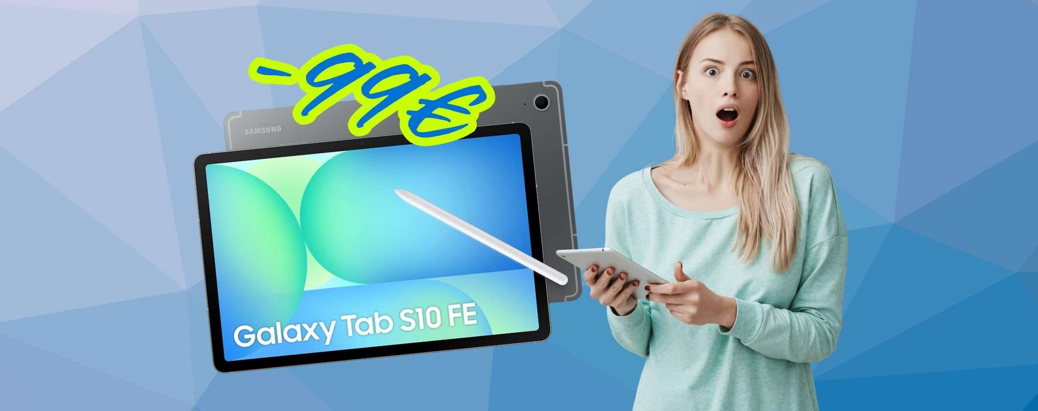 Samsung Galaxy Tab S10 FE con S Pen da 128GB a 99€ in MENO Samsung Galaxy Tab S10 FE con S Pen da 128GB a 99€ in MENO