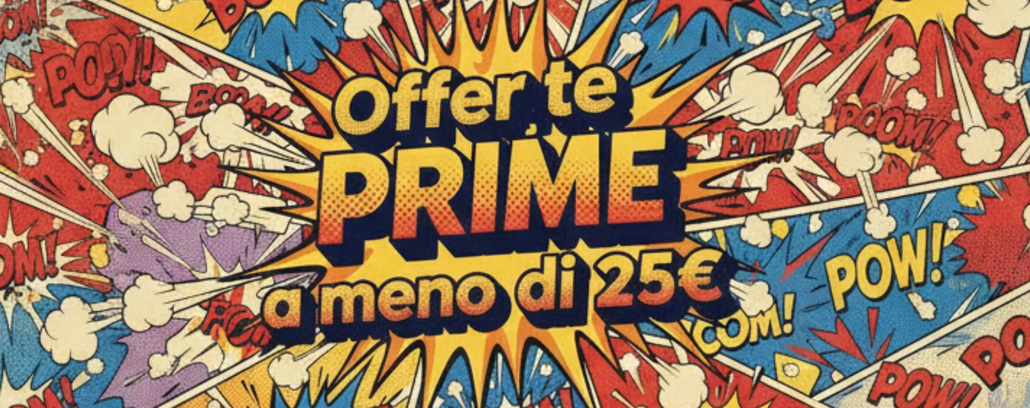 Offerte Prime MOZZAFIATO: promozioni spettacolari a molto meno di 25€ Offerte Prime MOZZAFIATO: promozioni spettacolari a molto meno di 25€