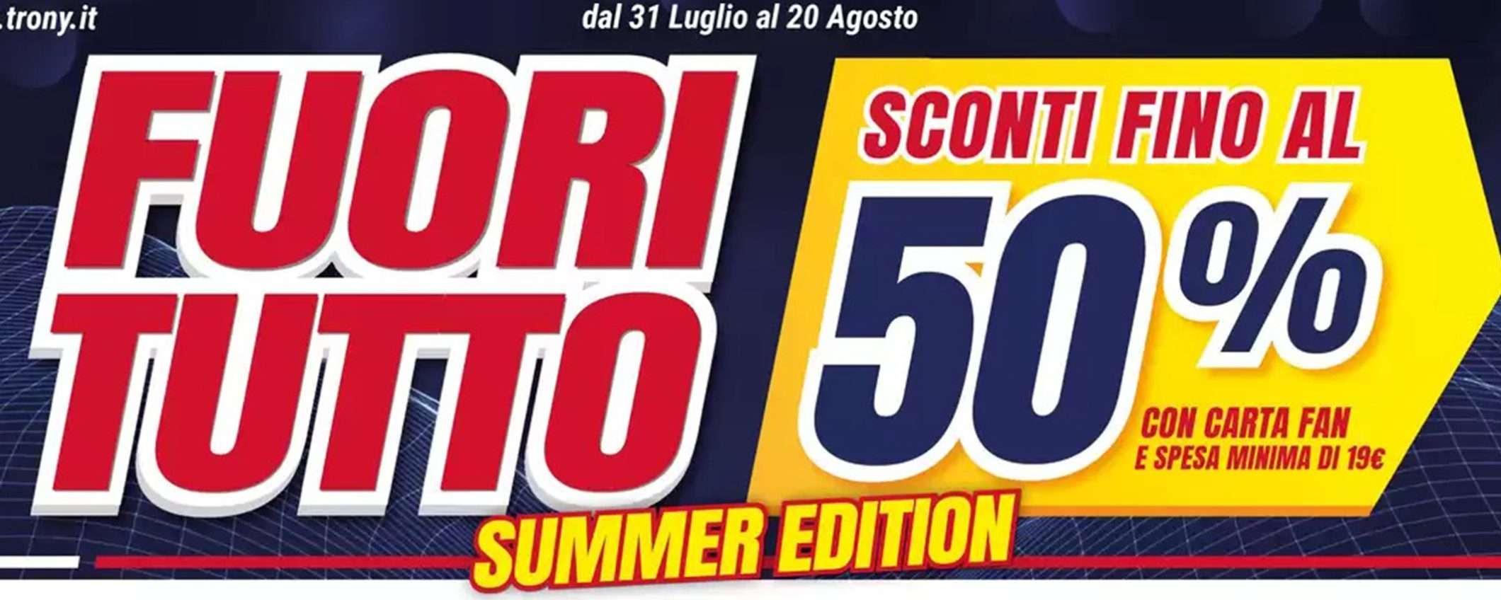 Volantino Trony, fuori tutto di agosto: sconti fino al 50%