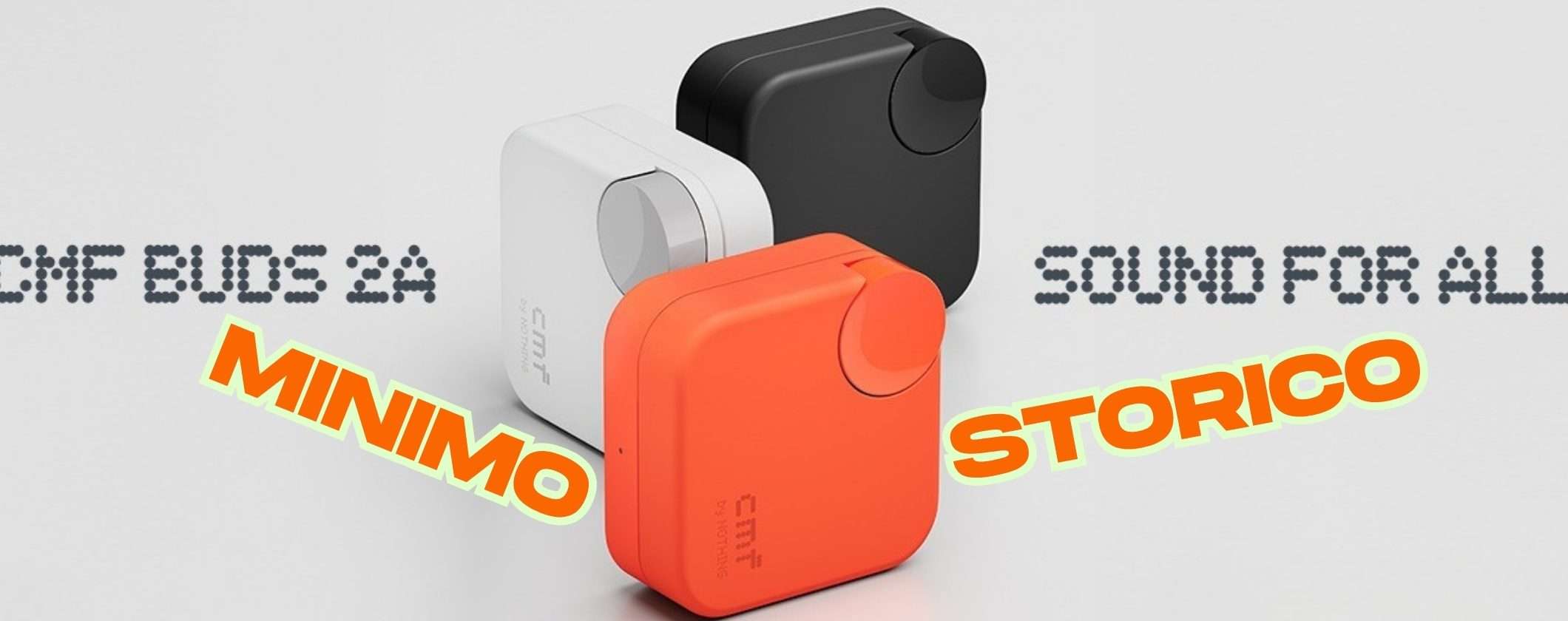 CMF Buds 2a in sconto del 43% e quindi ora a un prezzo assurdo CMF Buds 2a in sconto del 43% e quindi ora a un prezzo assurdo