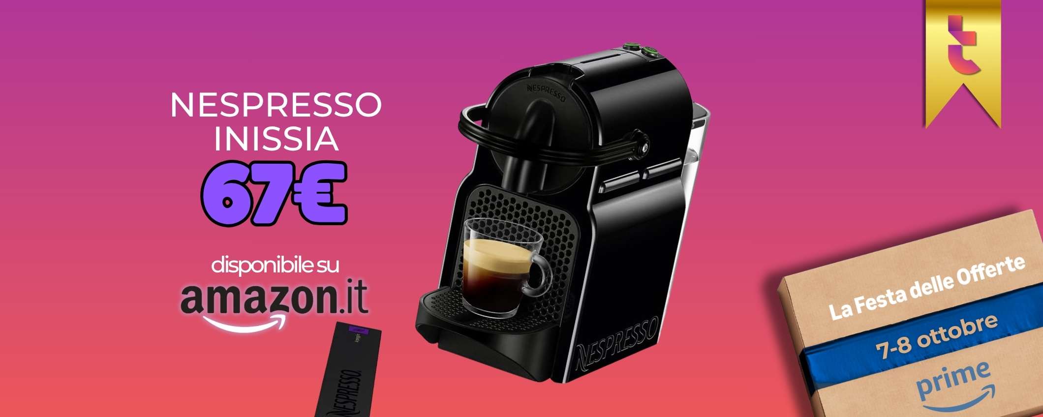 Ancora più STRACCIATO il prezzo della Nespresso Inissia, regalo incluso