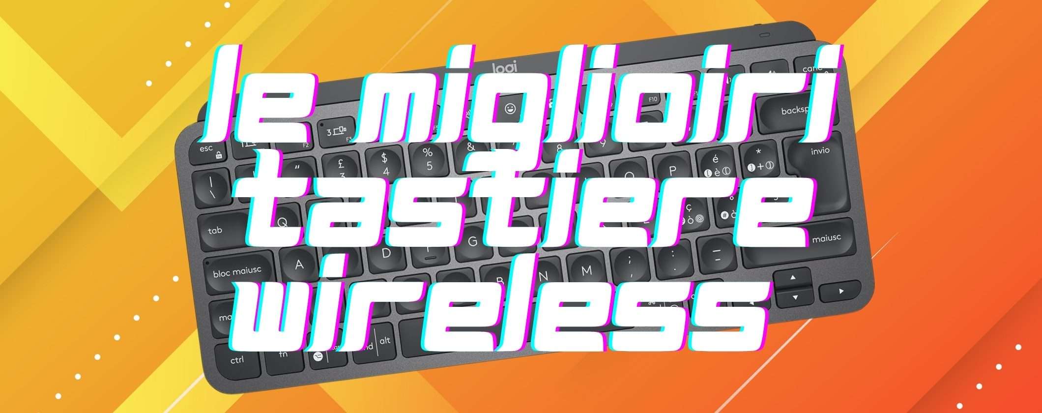Le migliori tastiere wireless in promo su Amazon a prezzi sbalorditivi Le migliori tastiere wireless in promo su Amazon a prezzi sbalorditivi