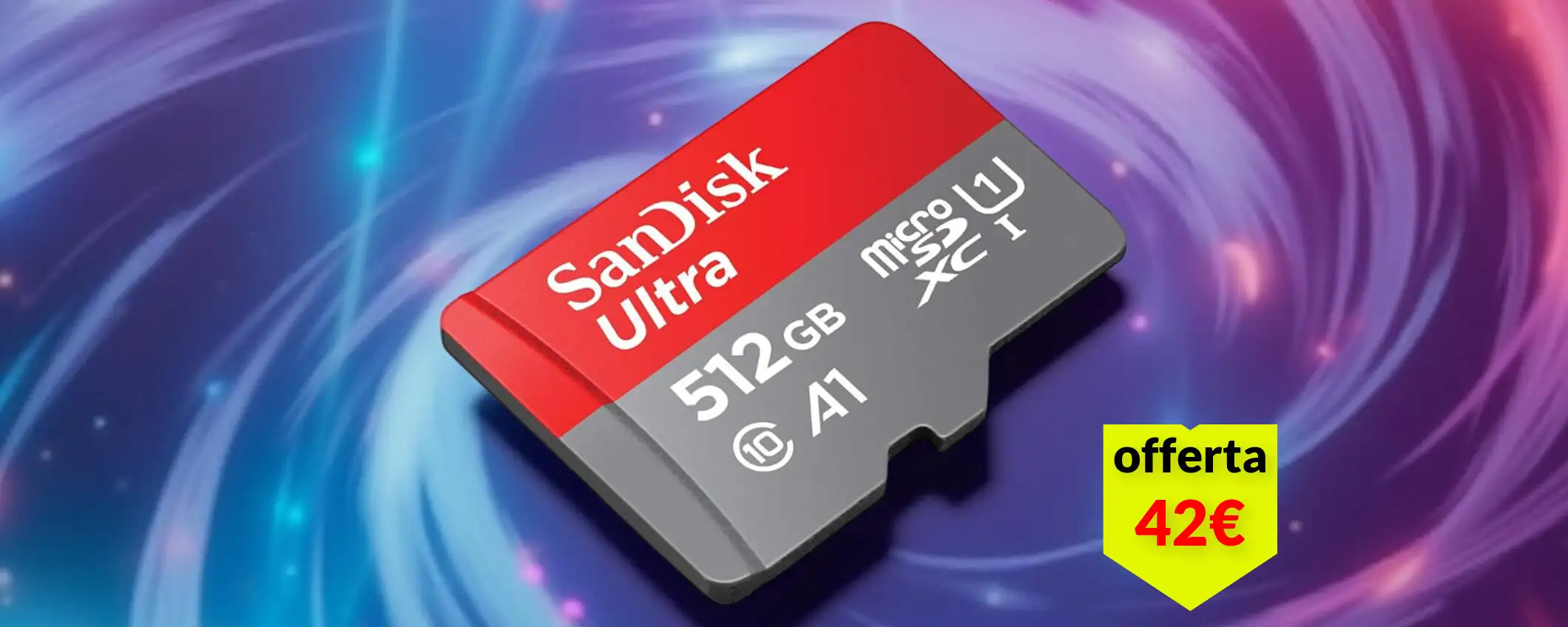 Mai costata così poco: microSD 512GB SanDisk, top affare ad appena 42€
