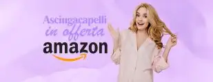 I migliori asciugacapelli a prezzi bomba su Amazon da non perdere I migliori asciugacapelli a prezzi bomba su Amazon da non perdere