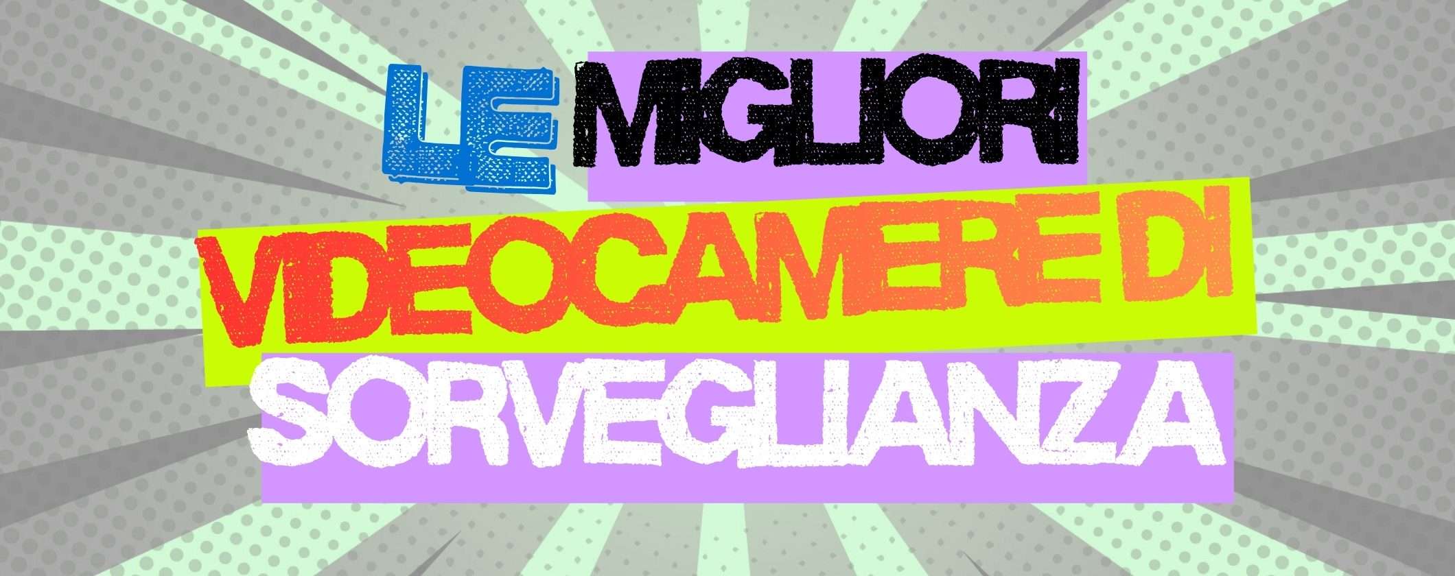 Le migliori videocamere di sorveglianza per esterno a prezzi sbriciolati su Amazon Le migliori videocamere di sorveglianza per esterno a prezzi sbriciolati su Amazon