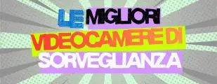 Le migliori videocamere di sorveglianza per esterno a prezzi sbriciolati su Amazon Le migliori videocamere di sorveglianza per esterno a prezzi sbriciolati su Amazon