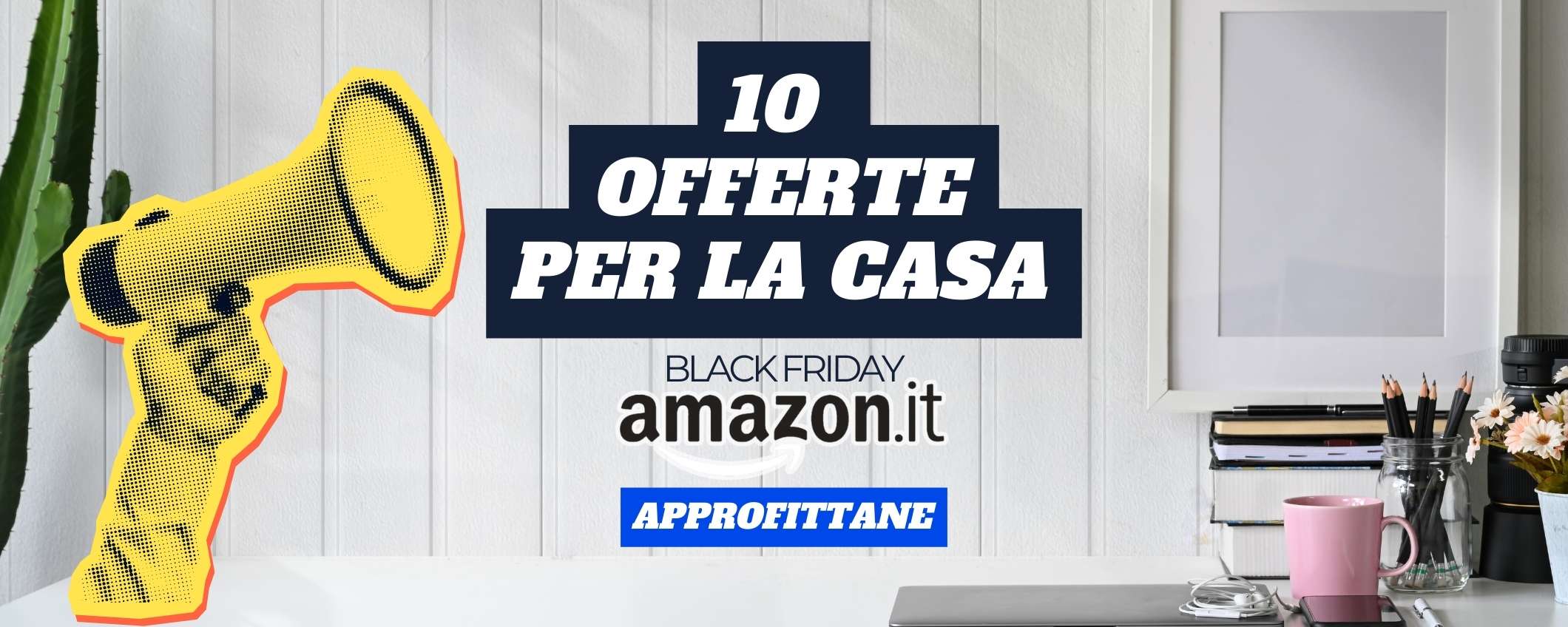 10 offerte Amazon scontate fino al 48% da essere REGALATE: Black Friday