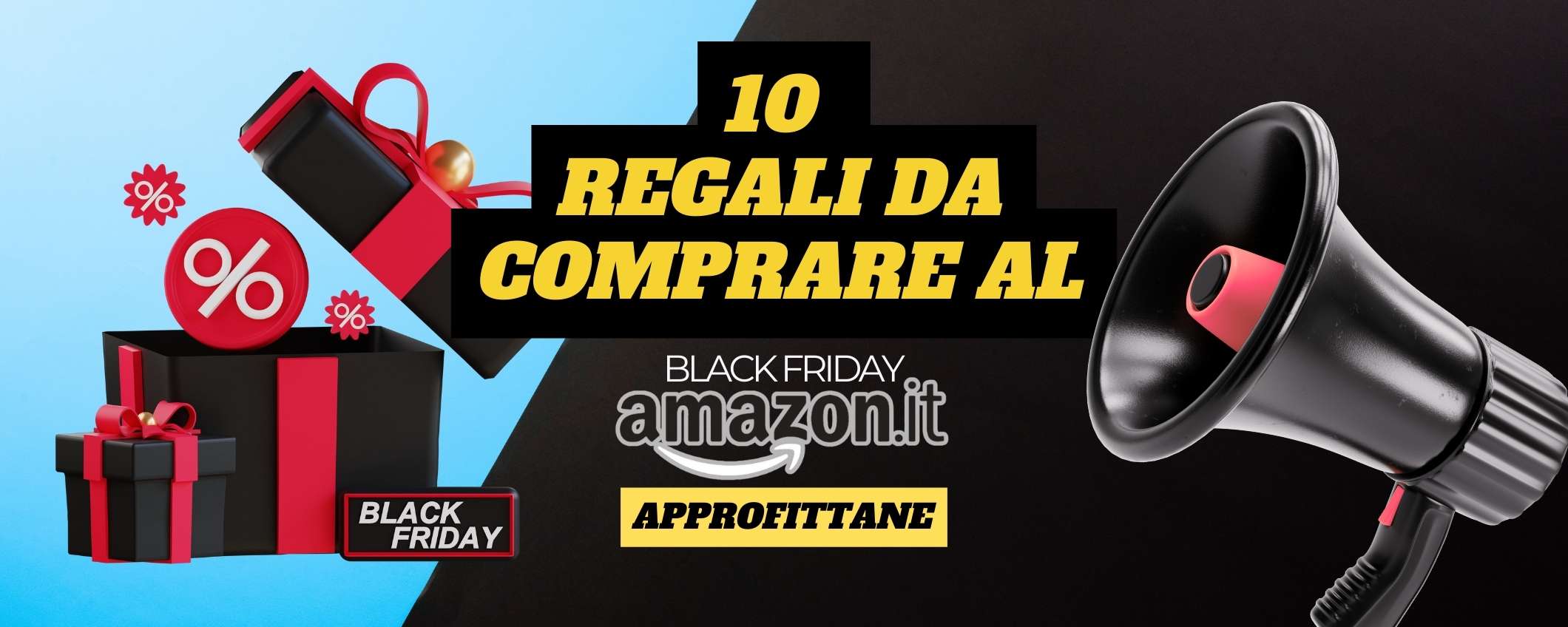 10 regali da fare al Black Friday Amazon: Natale in anticipo