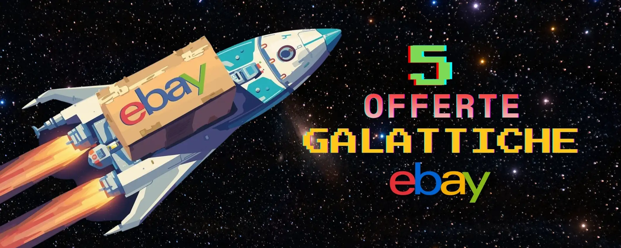 5 offerte eBay così galattiche da sembrare ultraterrene (con codici)