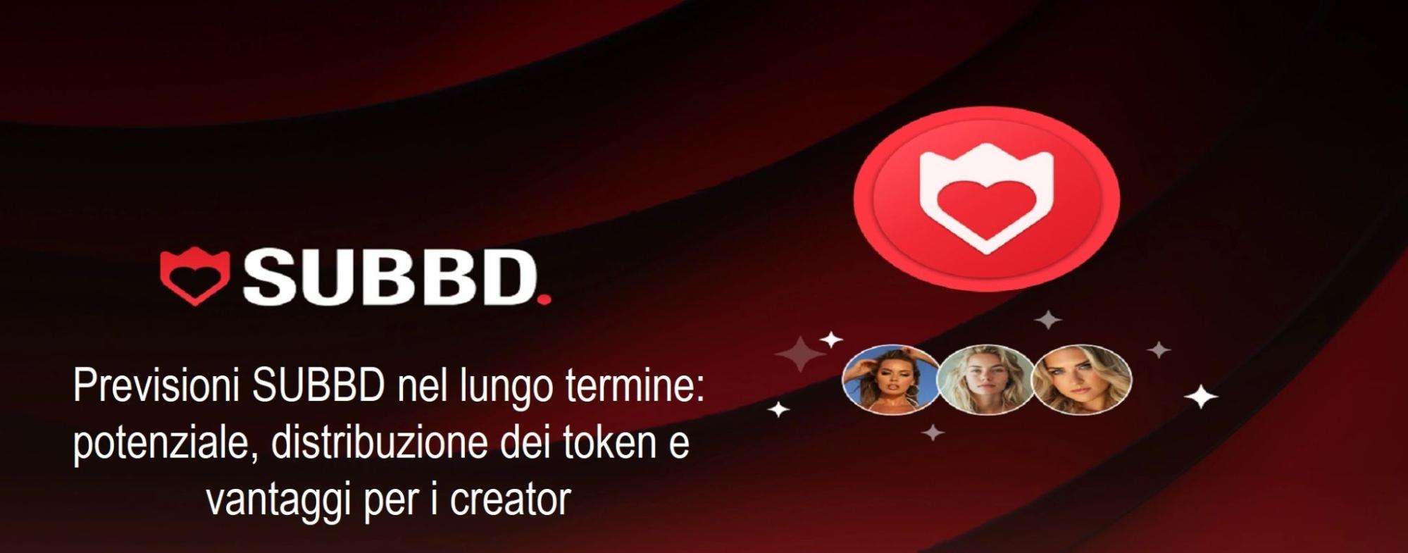 Previsioni SUBBD nel lungo termine: potenziale, distribuzione dei token e vantaggi per i creator