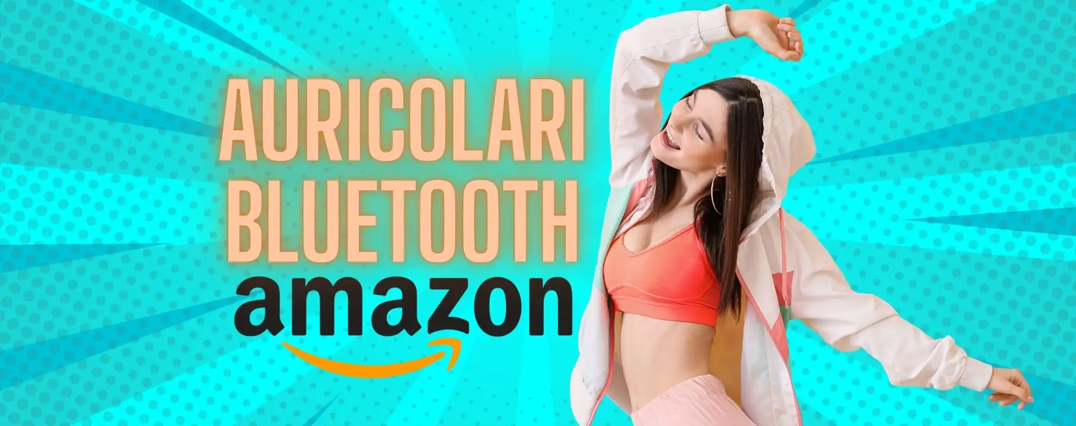 Auricolari Bluetooth a prezzi BOMBA solo oggi su Amazon: 6 modelli TOP