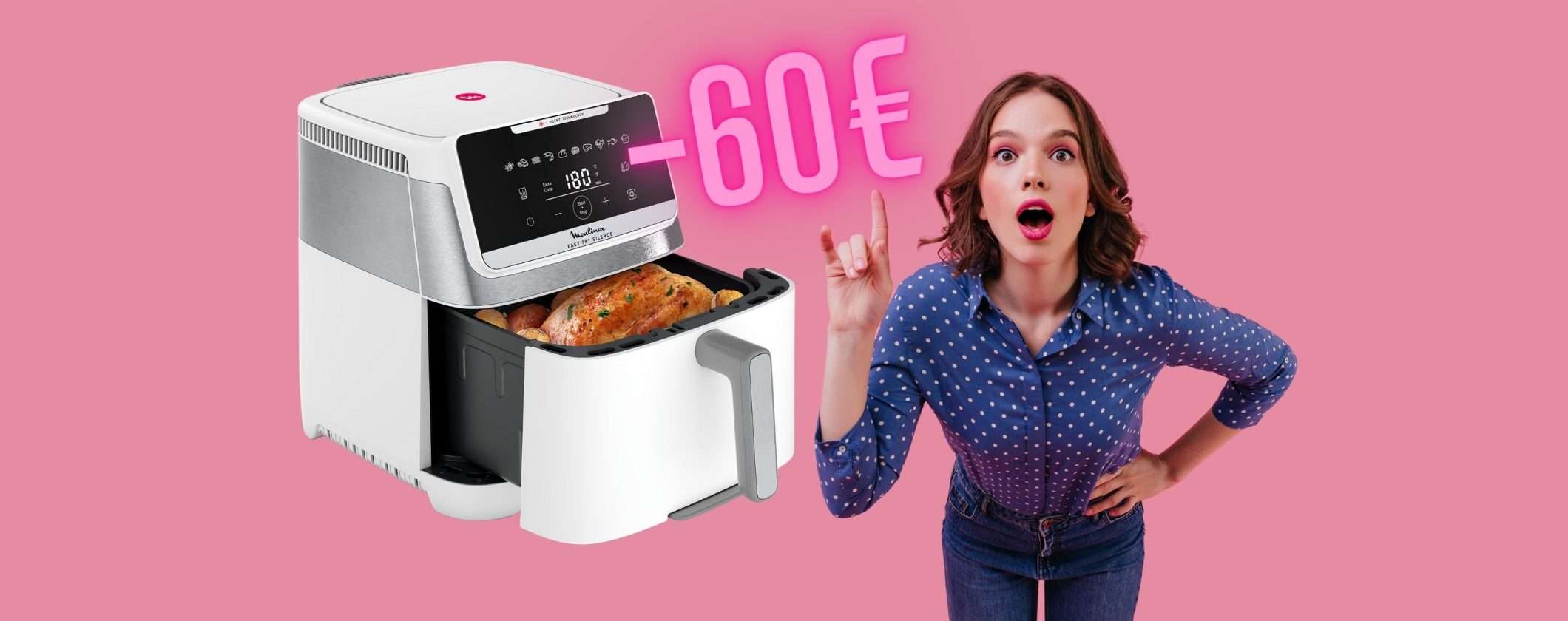 Moulinex Easy Fry Silence da 7L: piatti buonissimi senza grassi e odori sgradevoli