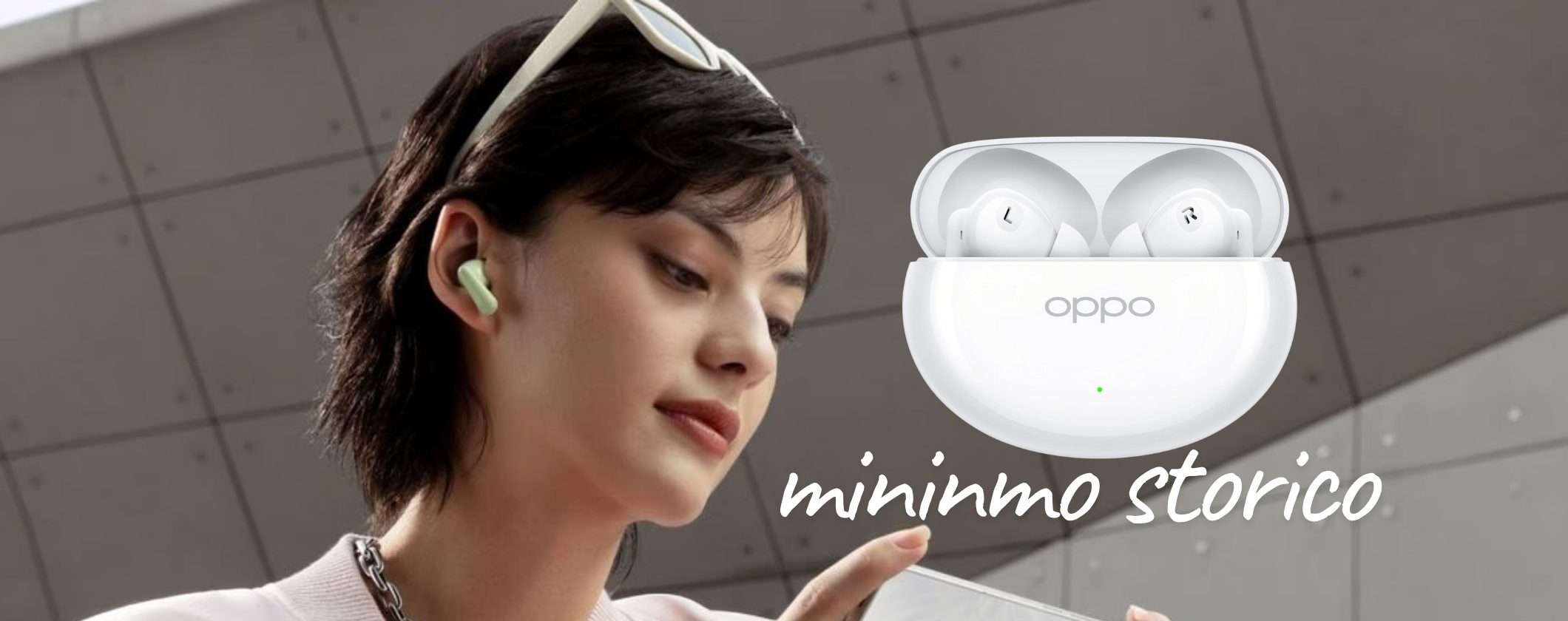 OPPO Enco Air4 a soli 39€ sono un affare assoluto da non farsi sfuggire