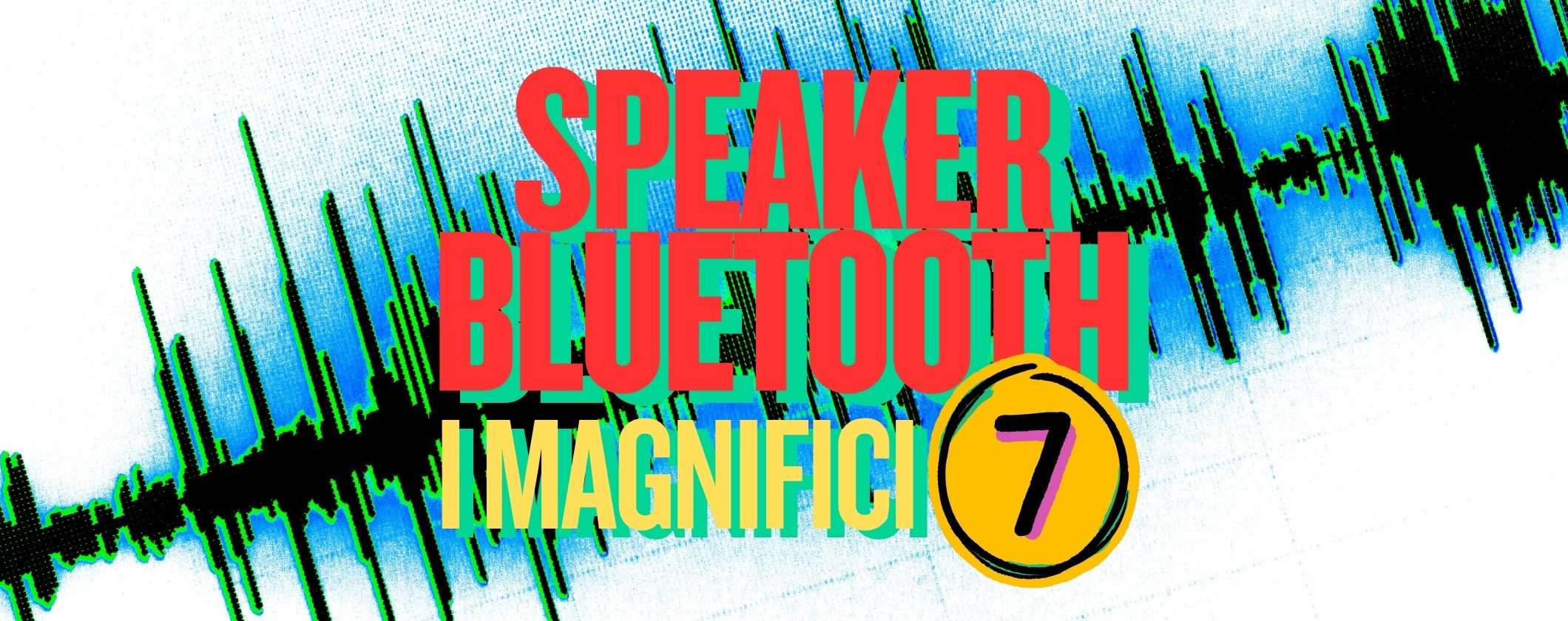 Prezzi sgretolati su Amazon per 7 speaker Bluetooth portatili dal suono spaziale