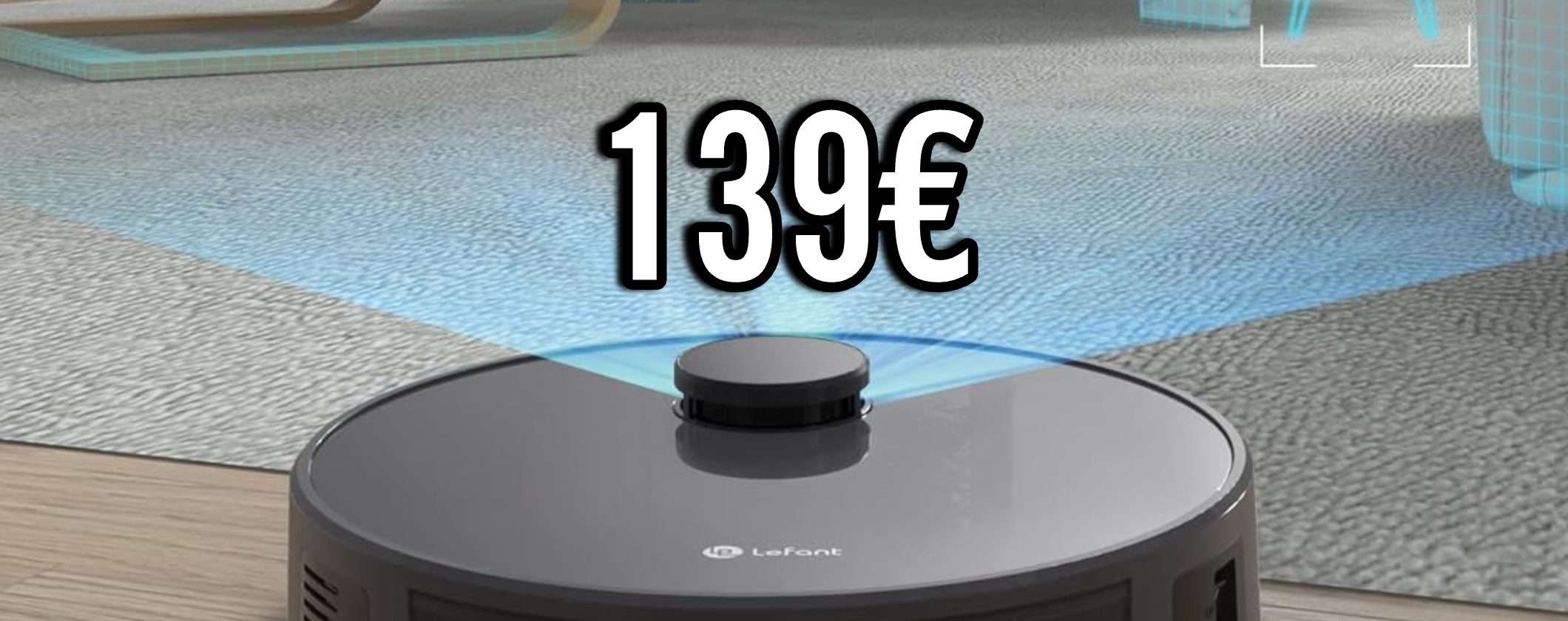 Il Robot Aspirapolvere Lavapavimenti LEFANT a soli 139€ con il Black Friday Amazon