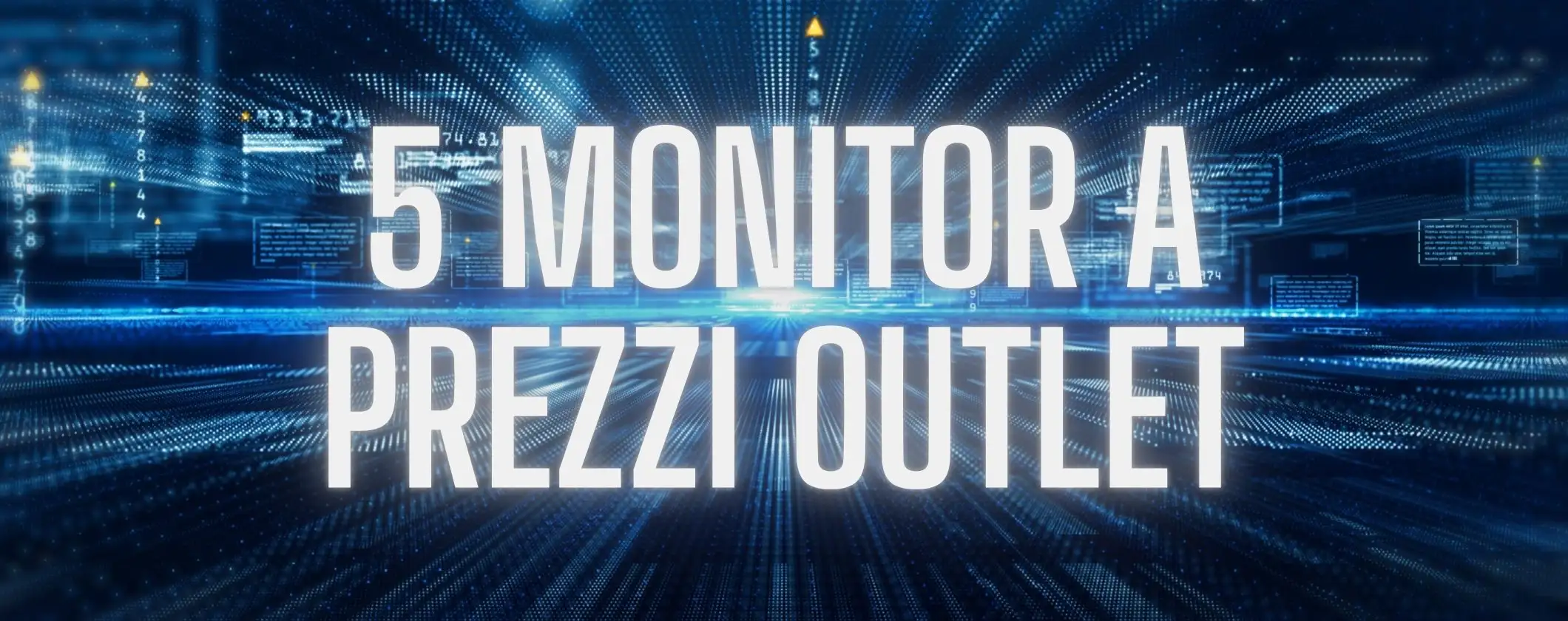 Prezzi outlet su Amazon per questi 5 monitor imperdibili